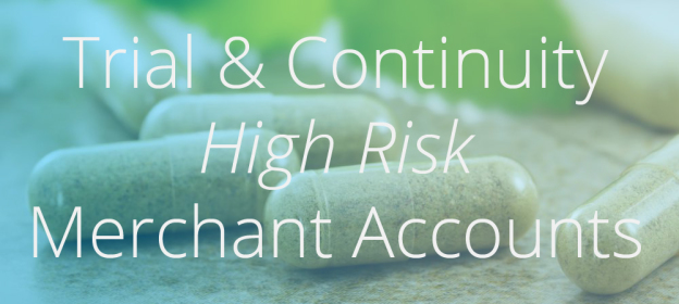 trial continuity high risk merchant accounts